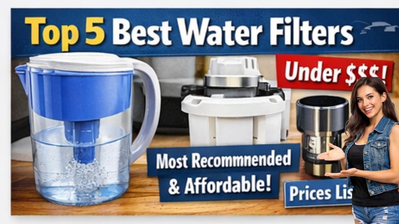 5 Best Rated Water Filters 2026 with Prices Under $$ — Affordable Picks, Filter Lifespan & Prices