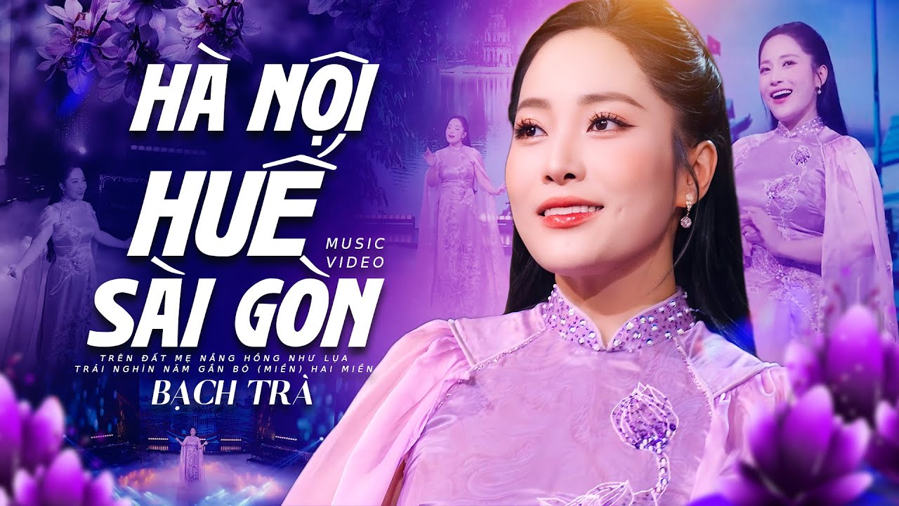 Mashup Hà Nội Huế Sài Gòn - Bài Ca Thống Nhất - Bạch Trà | 4K OFFICIAL MV