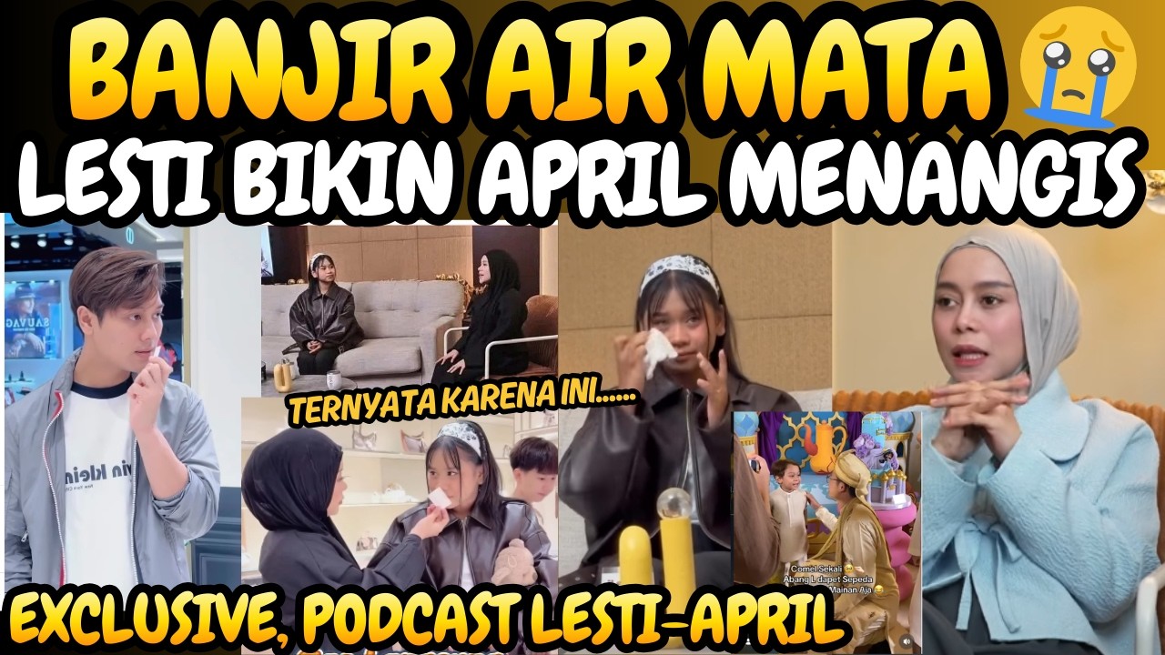 BAnjir air mata 😭 ada pertanyaan Lesti Kejora yg bikin April DA7 tak kuat tahan air matanya - Leslar