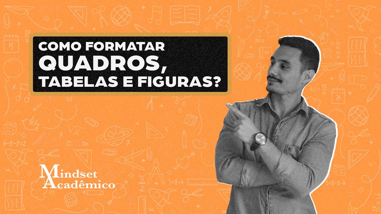 Como formatar Quadros, Tabelas e Figuras - Formatação de Monografias(ABNT)