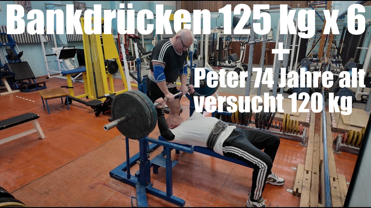 Bankdrücken 125 kg x 6 - Powerlifter 58 Jahre und Peter 74 Jahre versucht sich an 120 kg