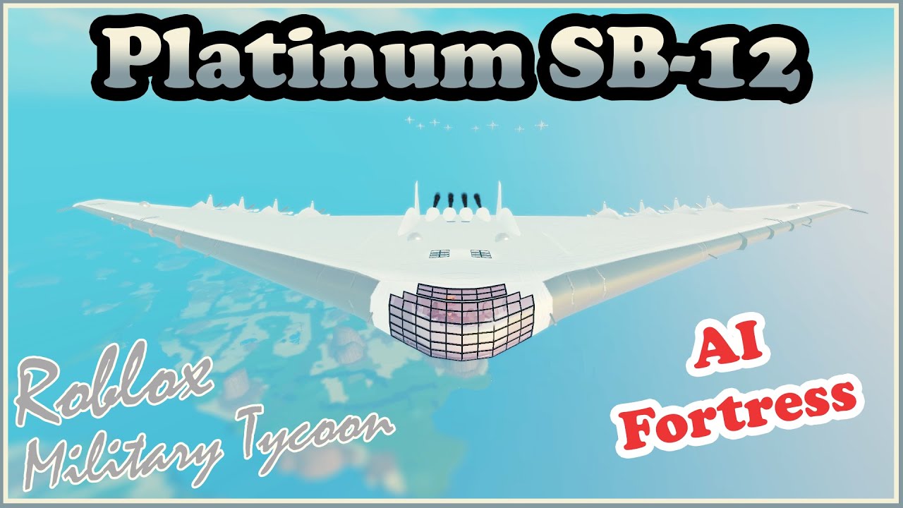 Platinum SB-12, The Ultimate AI Fortress In Military Tycoon Roblox