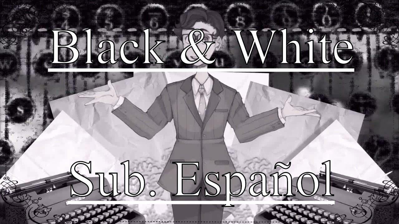 BLACK & WHITE (Sub. Español) [DEX] // Original por GHOST