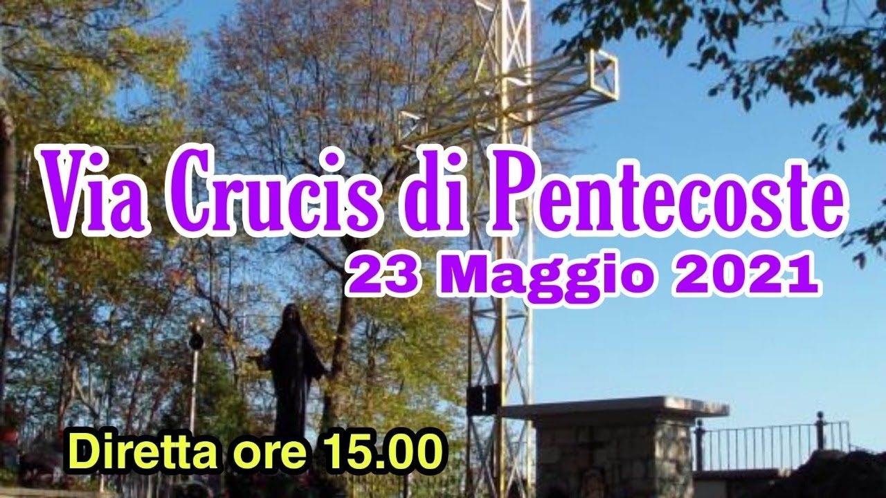 Via Crucis di Pentecoste al Monte di Cristo. S.M di Schio ore 15.00. 23/05/2021