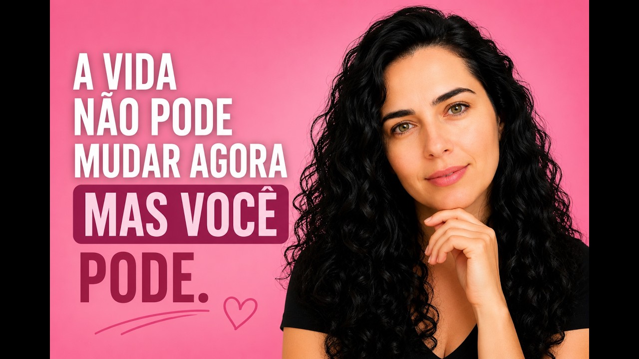 Quando a Vida Não Pode Mudar Agora, Mas Você Pode