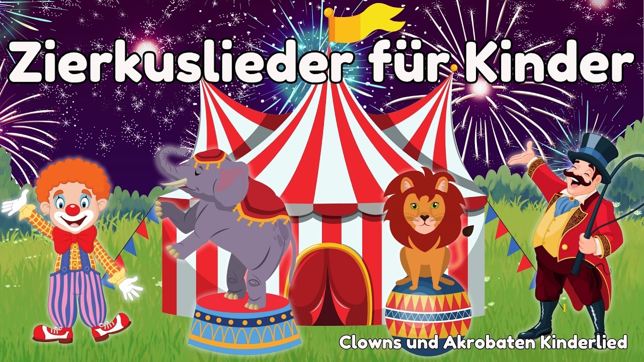 Zirkuslied Kinderlied Zirkus 🤡 Clowns und Akrobaten verzaubern das Zirkuszelt 🎪