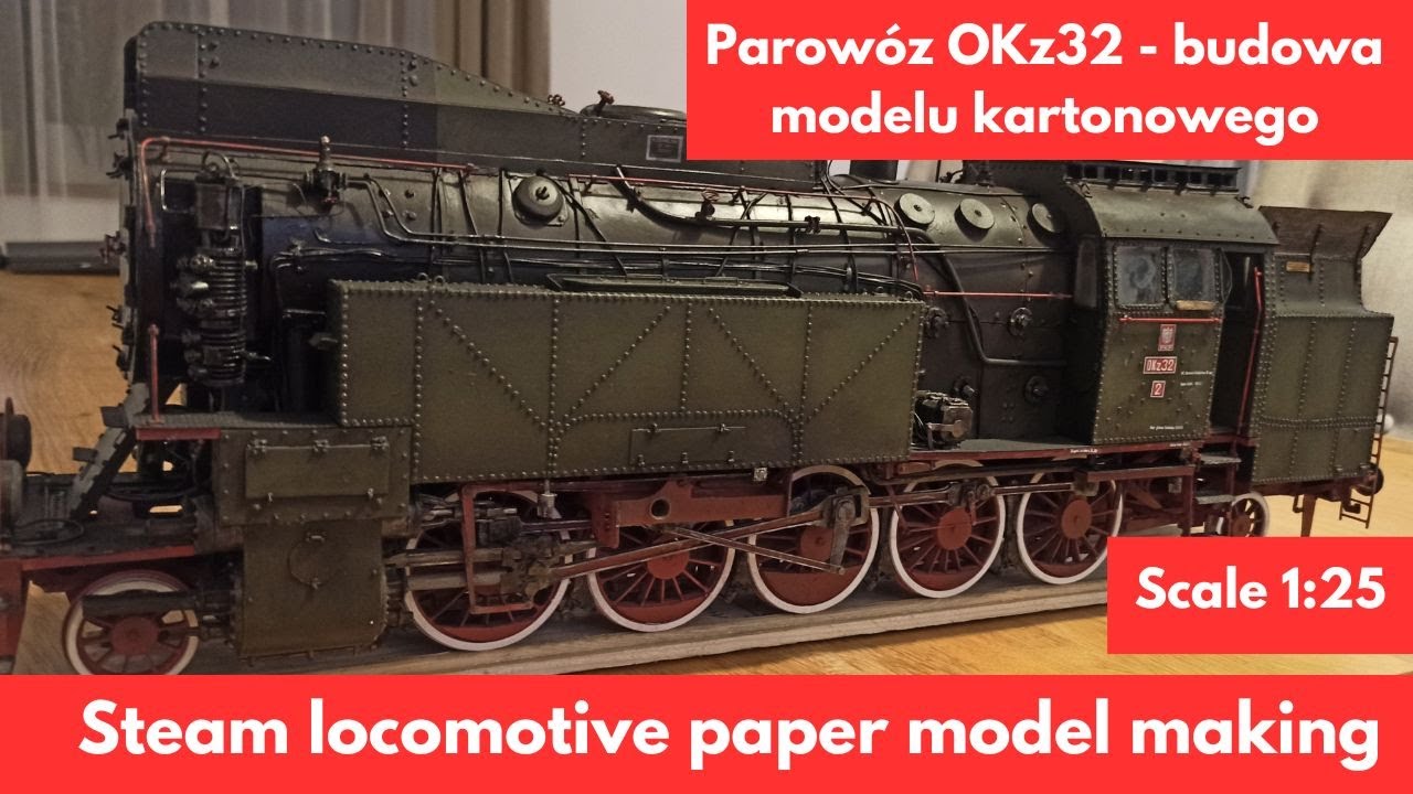 Parowóz OKz32 - Budowa modelu z kartonu / Steam locomotive paper model making / scale 1/25