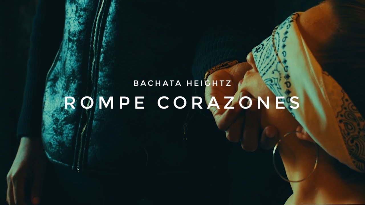 Bachata Heightz - Rompe Corazones (Official Video)