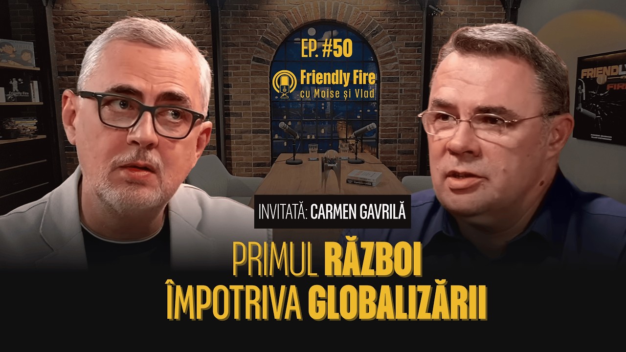 Primul război împotriva Globalizării | Friendly Fire #50🎙️