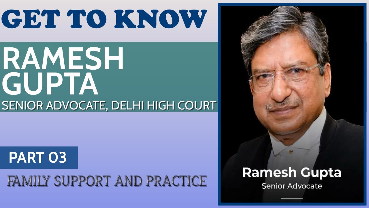 Get to know about the family support and practice of Mr. Ramesh Gupta