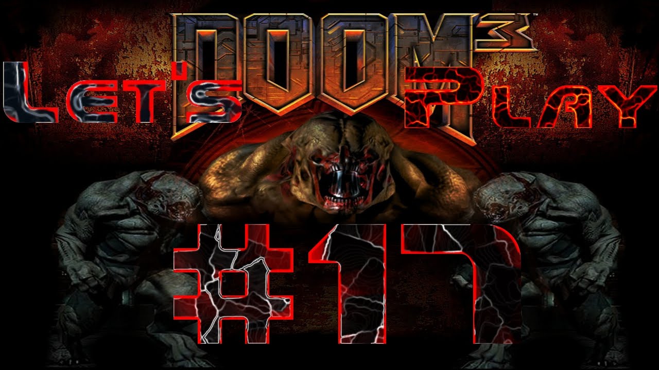 Let's Play Doom 3: 17 - Hell