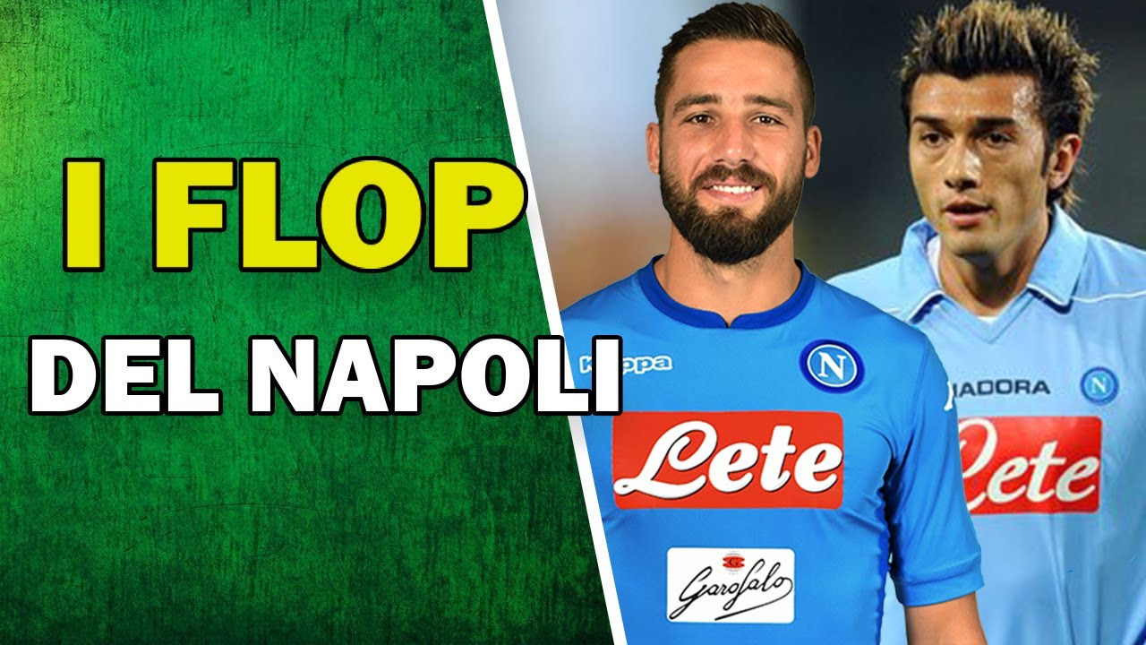 I PEGGIORI acquisti del Napoli dal 2000 ad oggi