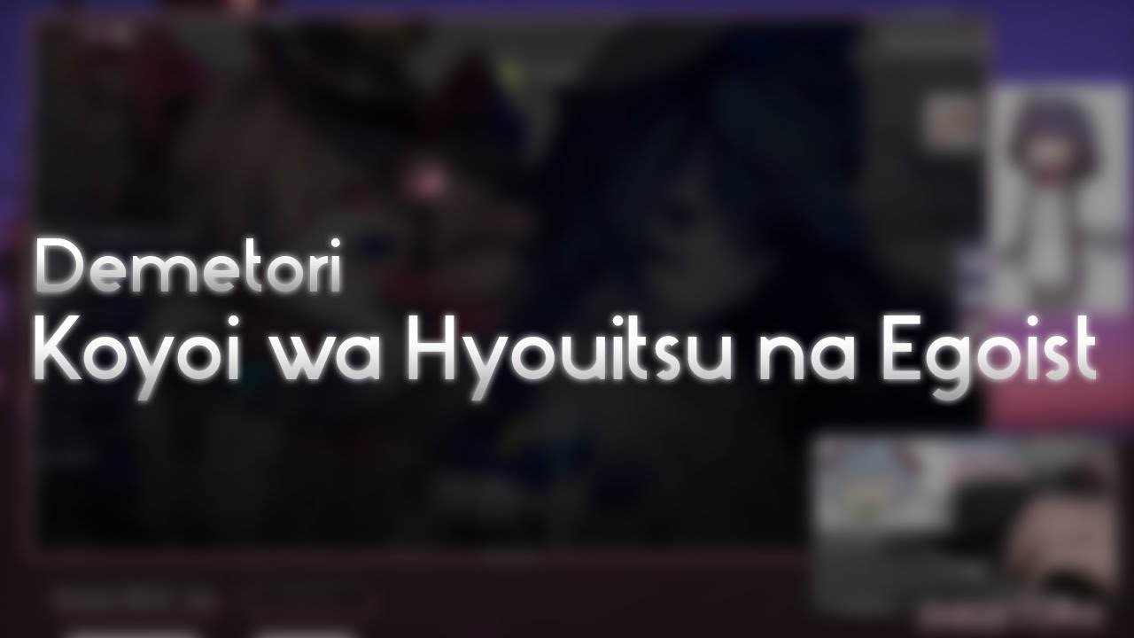 Demetori - Koyoi wa Hyouitsu na Egoist ~ Ego, Schizoid, Beat. [Embezzlement] +HD 99.55% FC #1