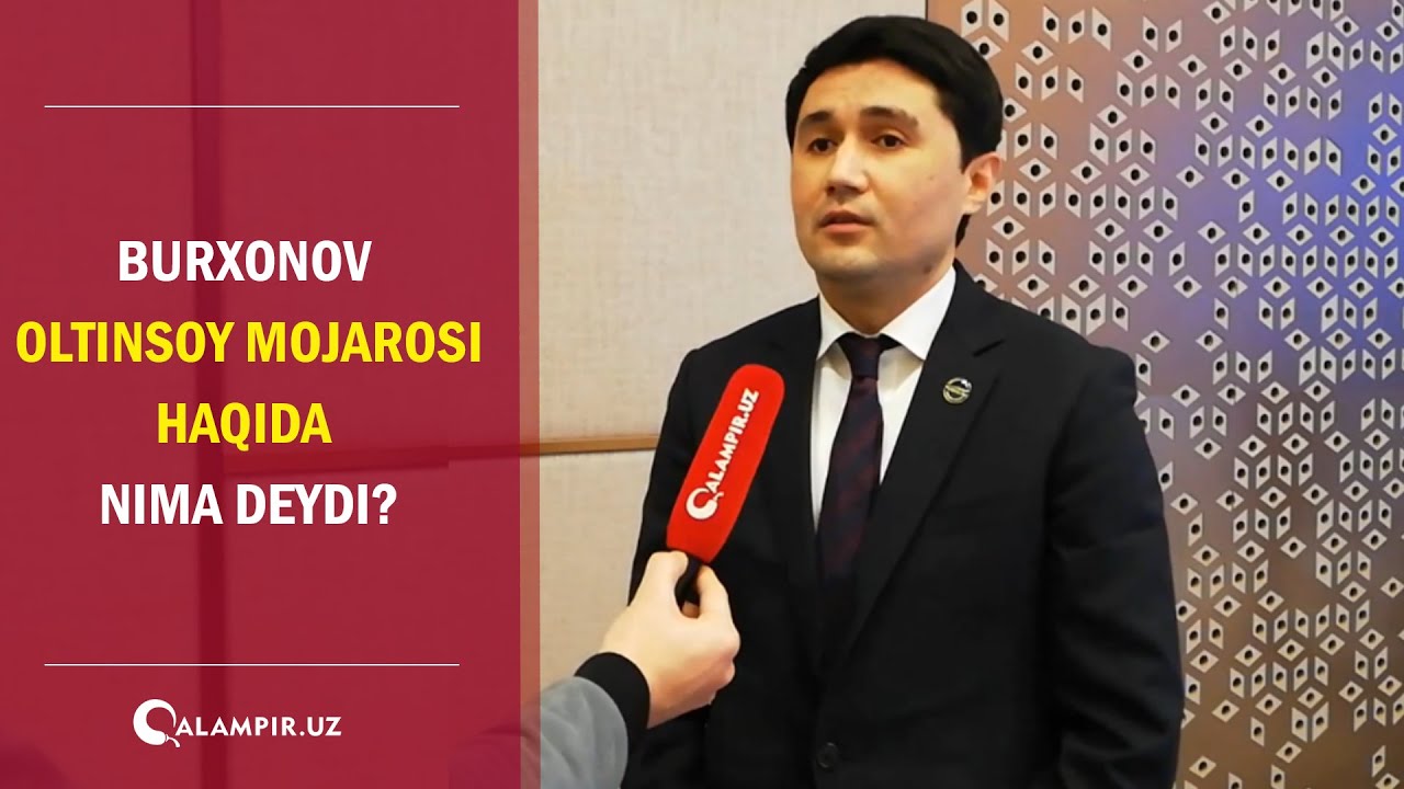 Burxonov oltinsoy mojarosi haqida nima deydi?
