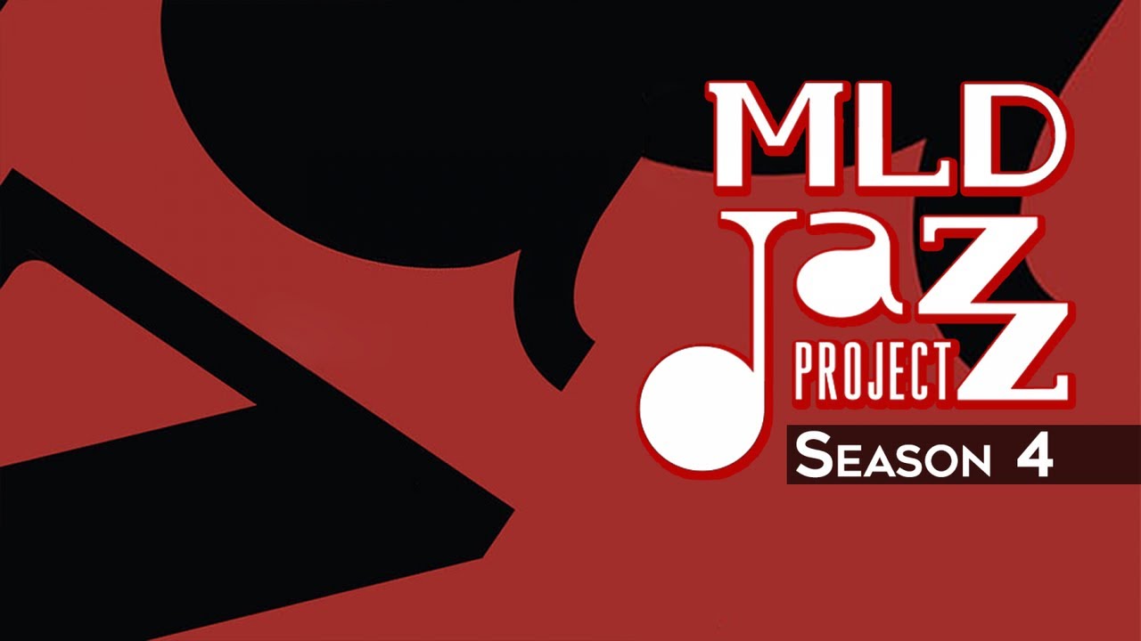 MLDJazzProject - SEASON 4