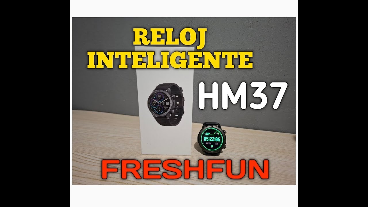 RELOJ INTELIGENTE FRESHFUN HM37-UNBOXING