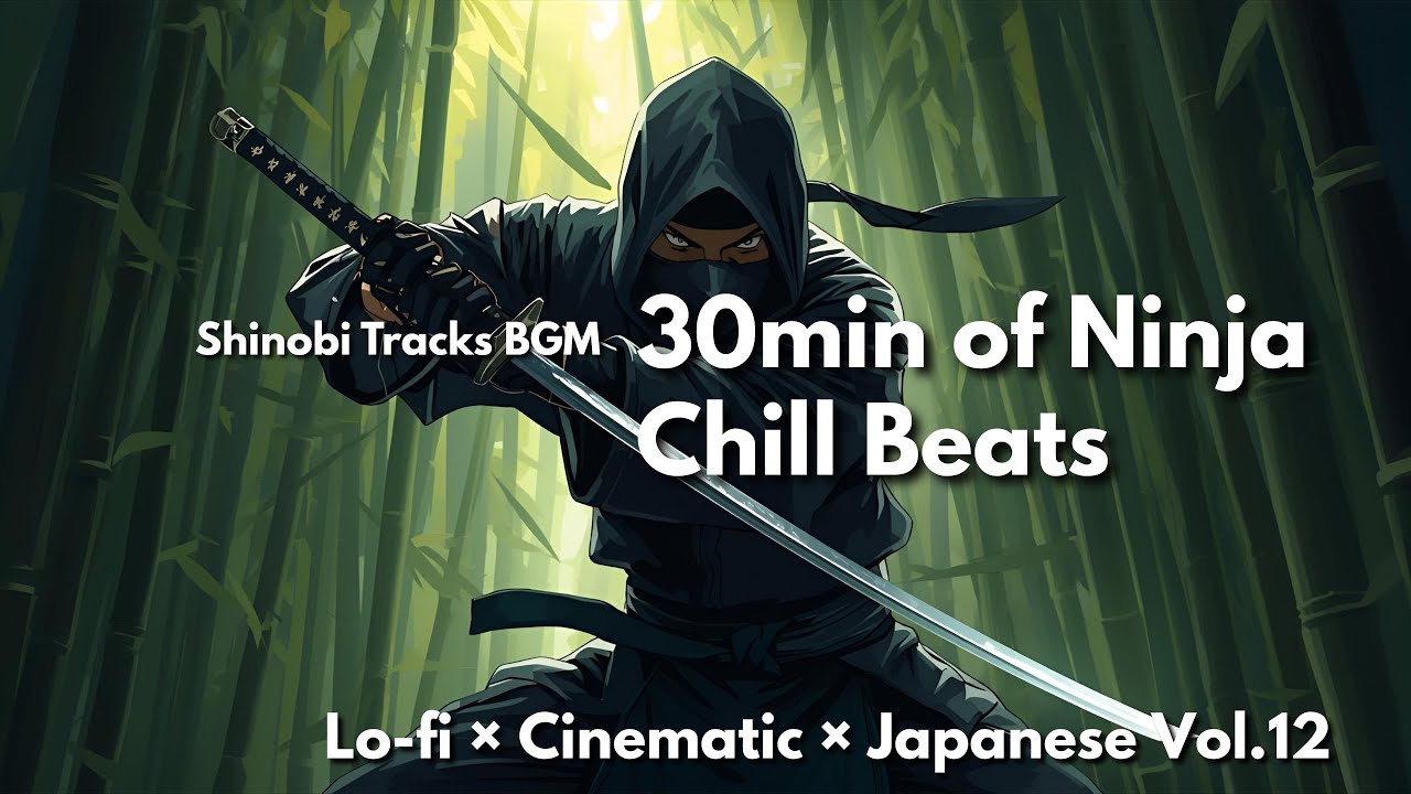 Best Ninja BGM - Vol.12 | 30min Japanese Lo-fi & Cinematic Mix