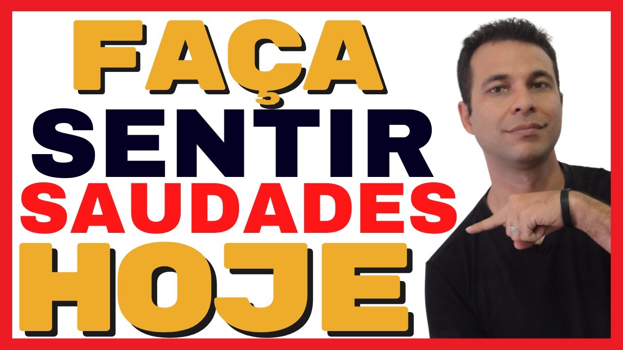 Como Fazer Sentir Saudades - Guia Completo