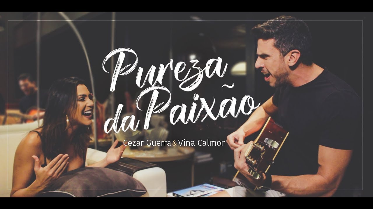 Cezar Guerra & Vina Calmon - Pureza da Paixão | Acústico