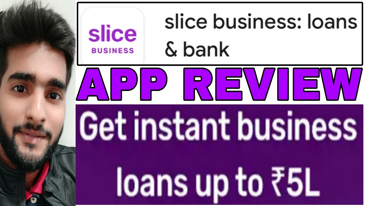 Slice Business Loan  & Bank App Review