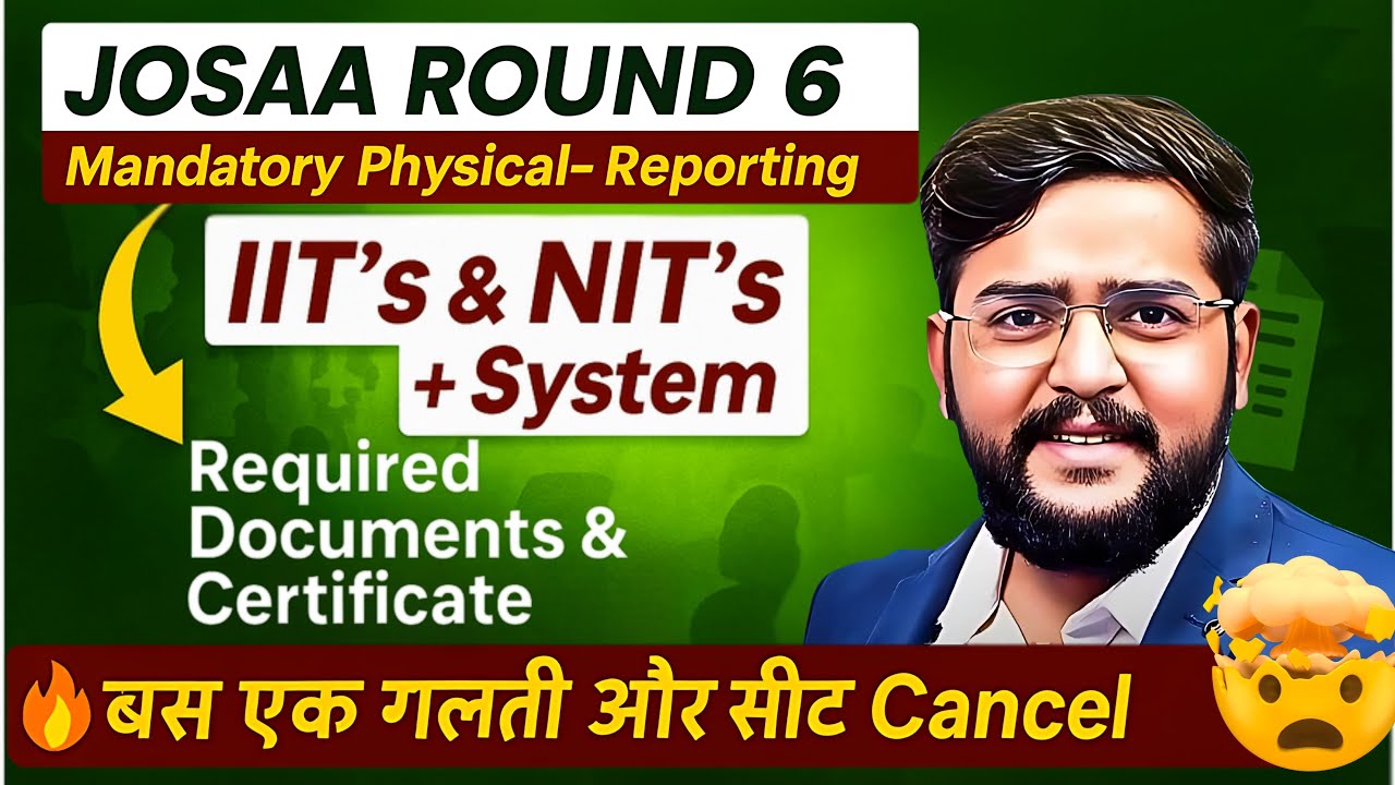 JOSAA 2025 Round 6: Reporting Process, Documents & Mistakes to Avoid #iitadmission #josaa2025 #nits