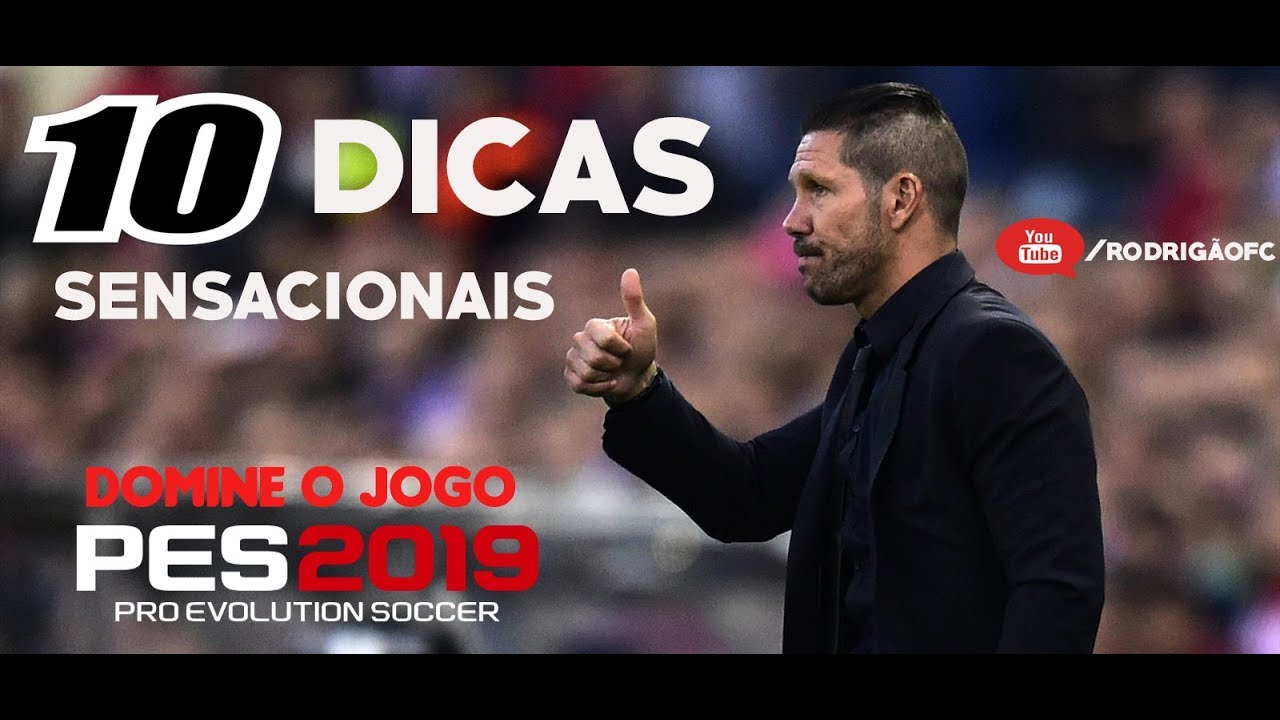PES 2019 - 10 DICAS SENSACIONAIS