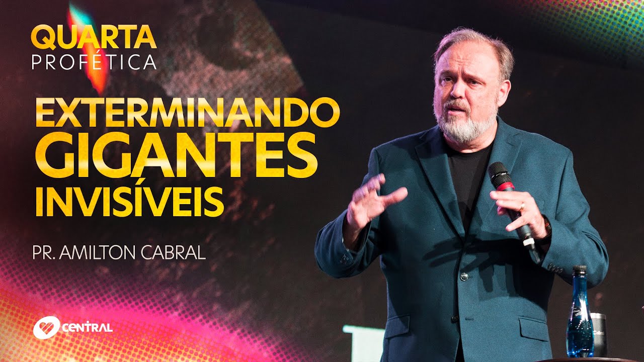 Exterminando Gigantes Invisíveis - Pr. Amilton Cabral | Central