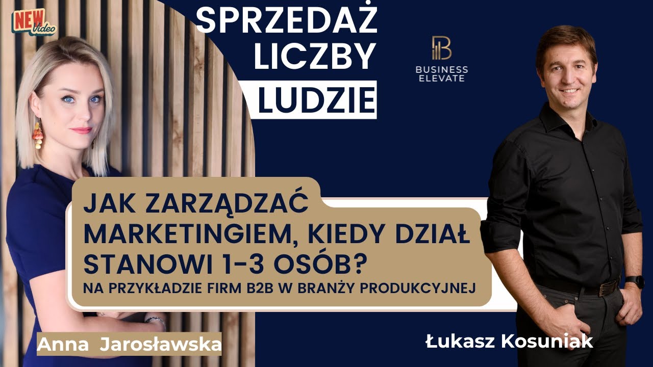 #60 Marketing w firmie produkcyjnej Gość: Łukasz Kosuniak |SprzedażLiczbyLudzie