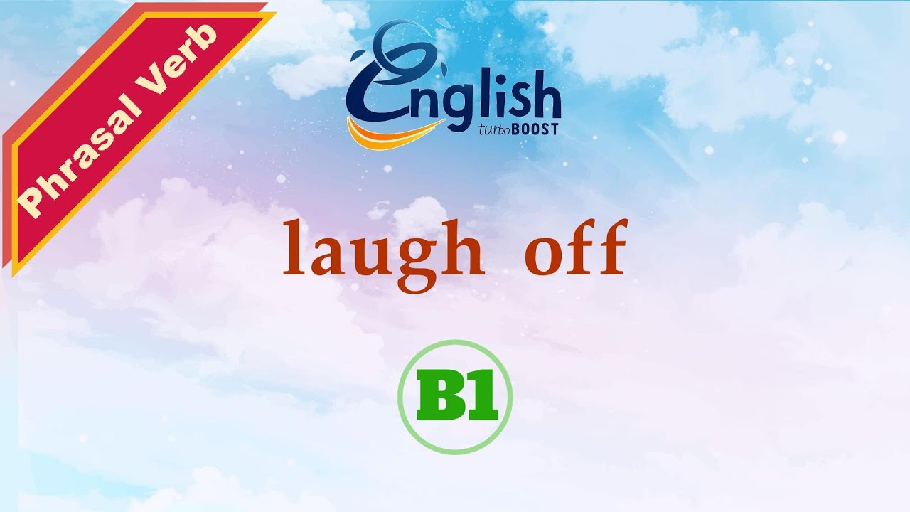 Laugh off - Meaning & Examples | B1 | Learn English Phrasal Verb