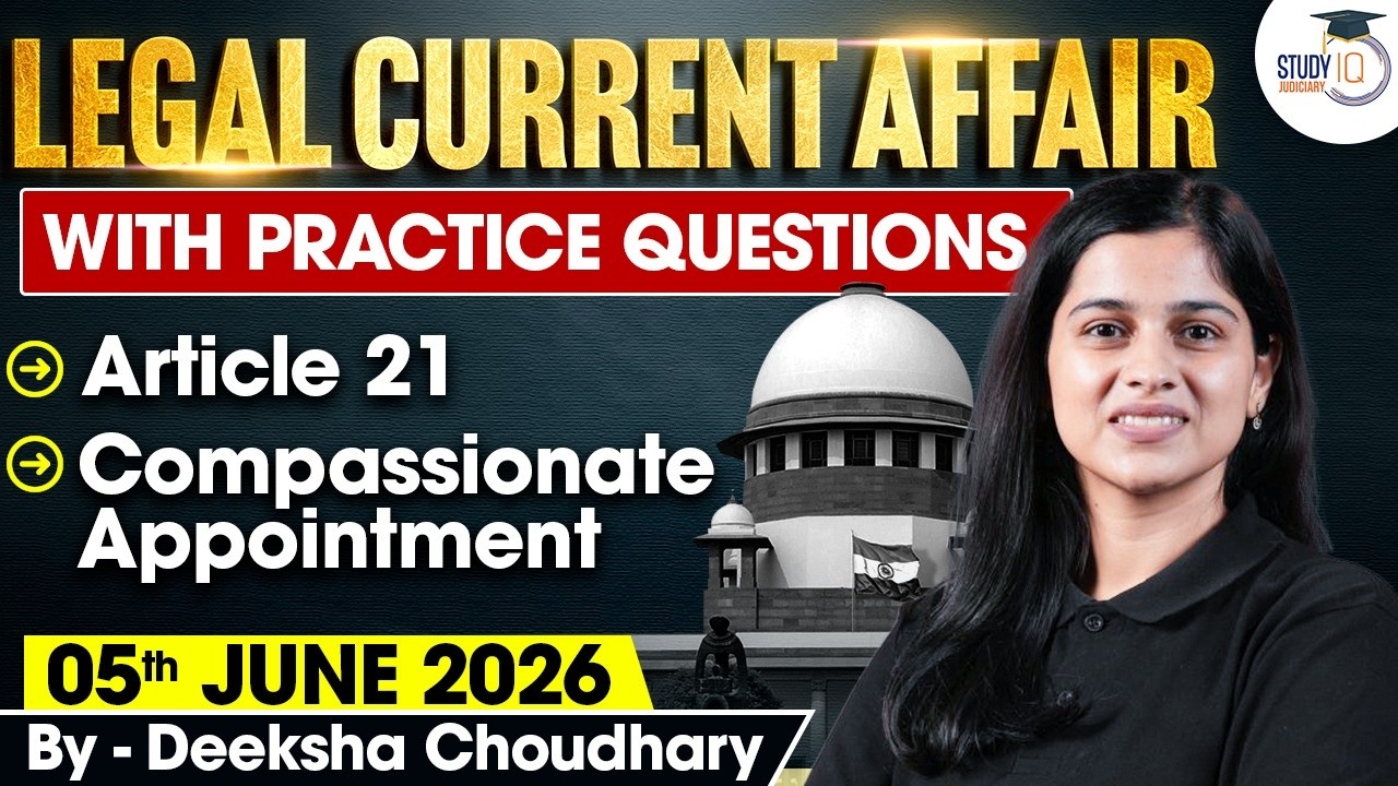 Legal Current Affairs 2026 | 05 June Detailed Analysis | Deeksha Ma'am | Studyiq Judiciary