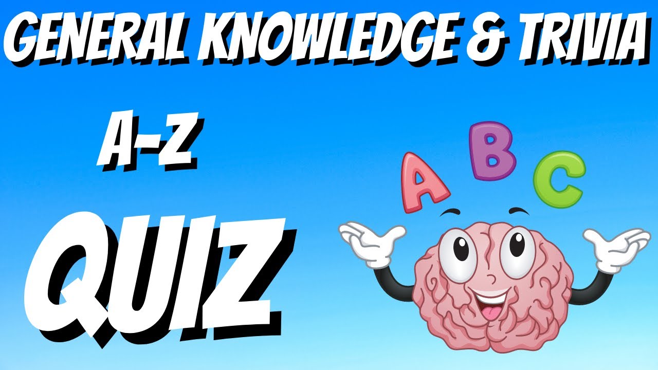 General Knowledge & Trivia Quiz, 26 Questions, Answers are in alphabetical order Non Multiple-choice