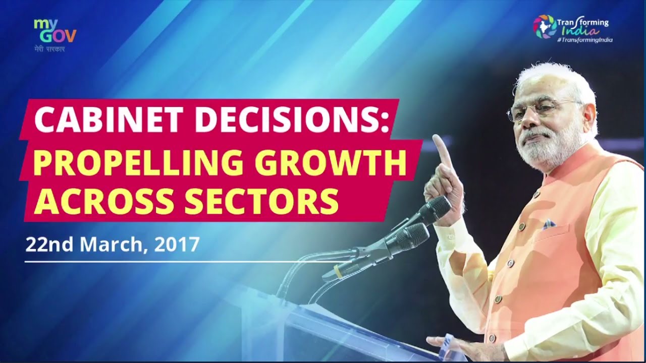 Cabinet Decisions Propelling Growth across Sectors (22nd March, 2017)
