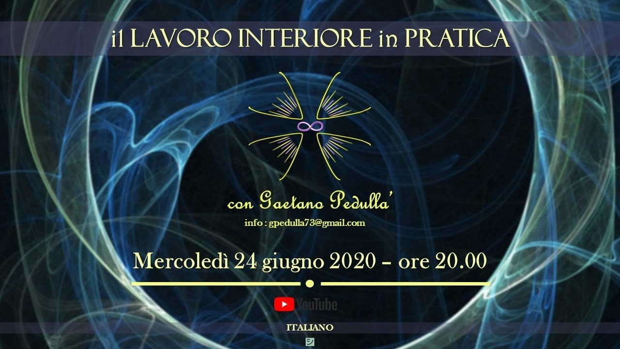 Il Lavoro Interiore in pratica- ITA 24 GIUGNO ore 20.00