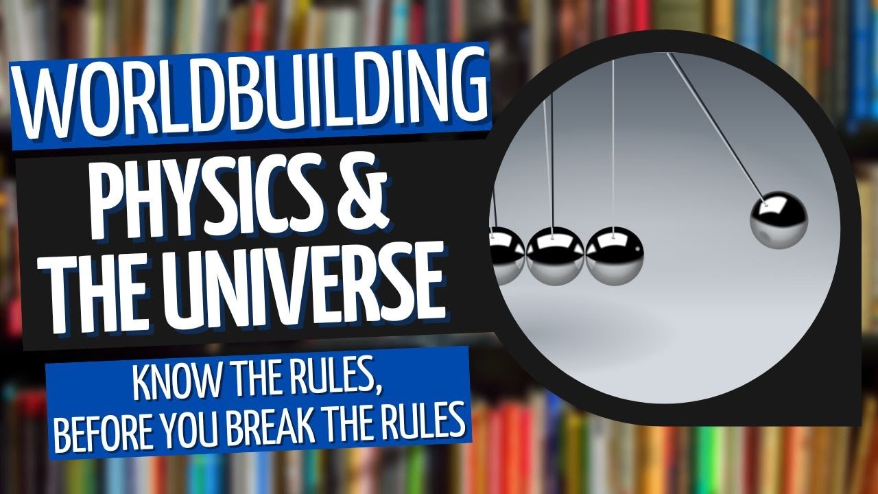 The Rules of PHYSICS and How To Break Them | Worldbuilding