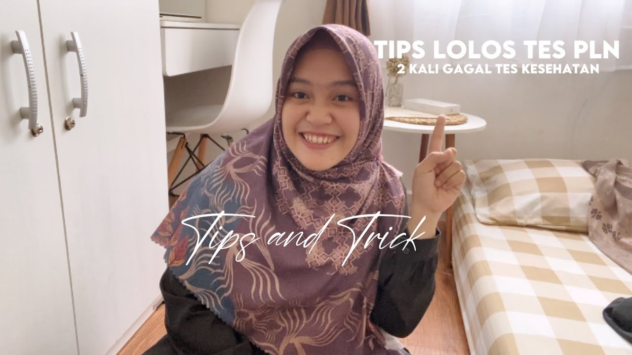 TIPS LOLOS TES PLN | TIPS LOLOS TES BUMN BERSAMA| PENGALAMAN PRIBADI 2 KALI GAGAL TES KESEHATAN PLN