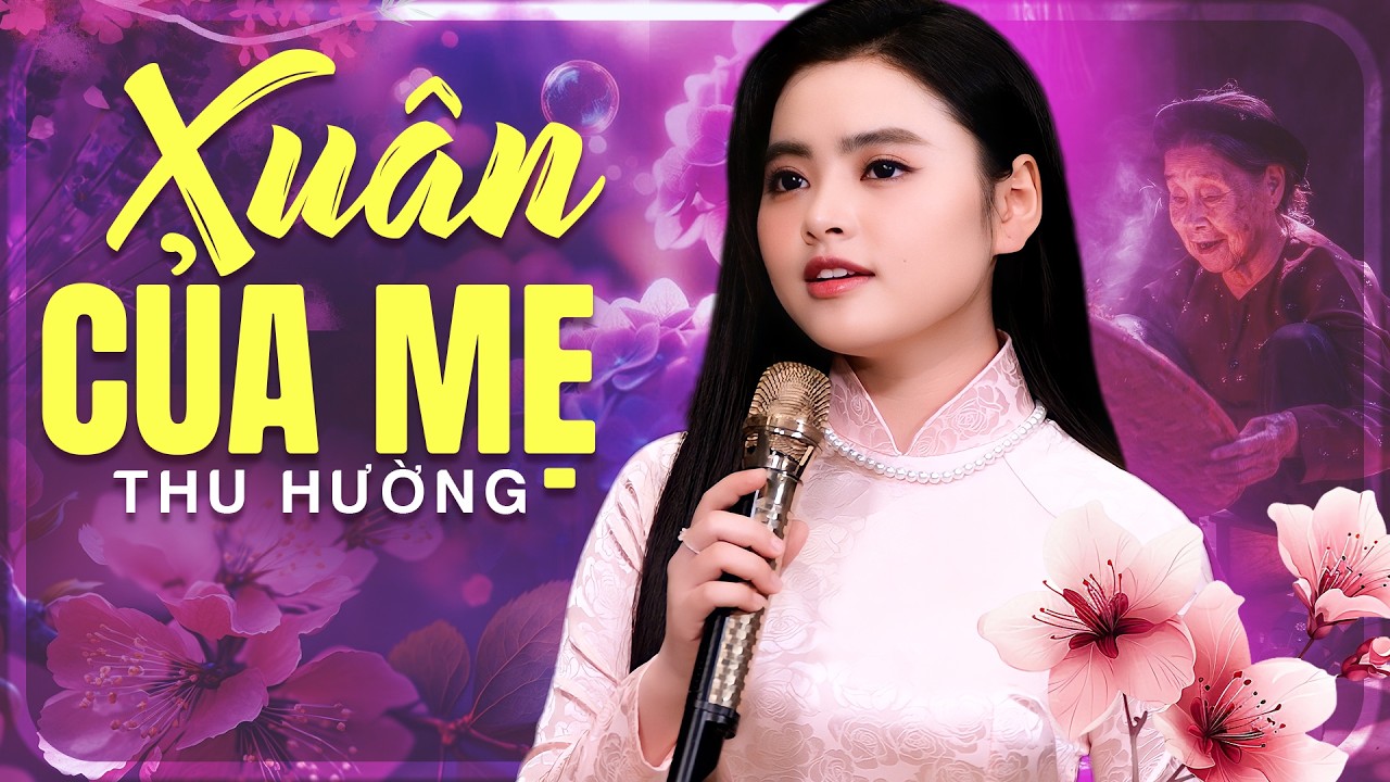 Xuân Của Mẹ - Thu Hường Cất Tiếng Hát Khiến Ai Ở Xa Cũng Muốn Về Bên Mẹ | Nhạc Xuân 2026