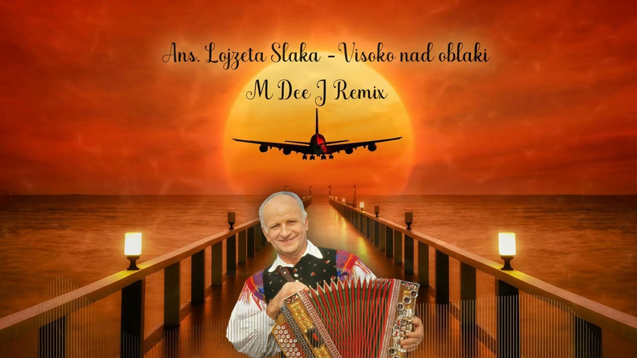 Ans. Lojzeta Slaka - Visoko nad oblaki (M Dee J Remix) 🔊