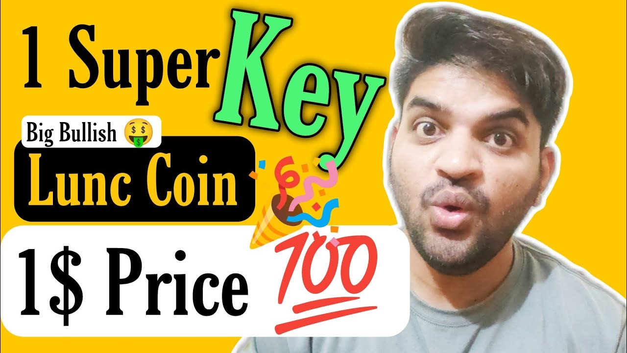 1 Super Key - Lunc Coin ( Big Bullish 🚀 ) | Lunc Coin Latest News - Lunc Coin 1$ 💯