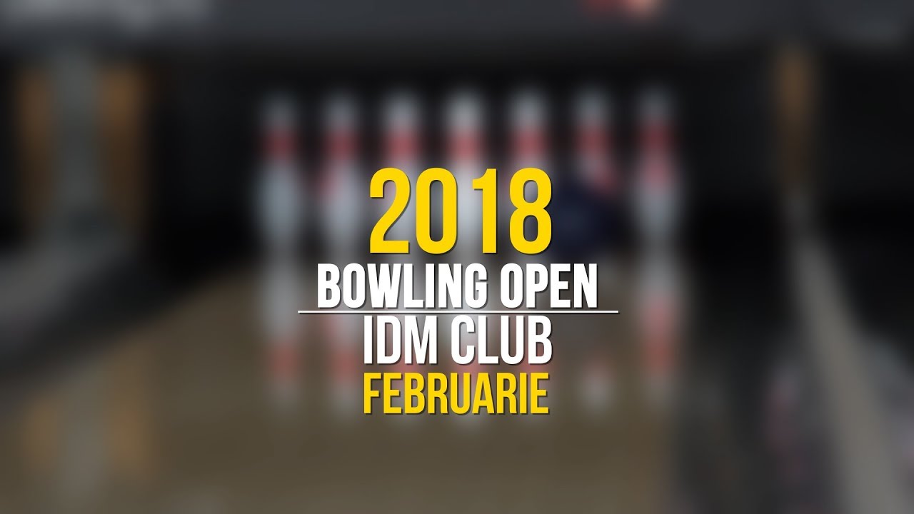 Bowling Open IDM Februarie 2018