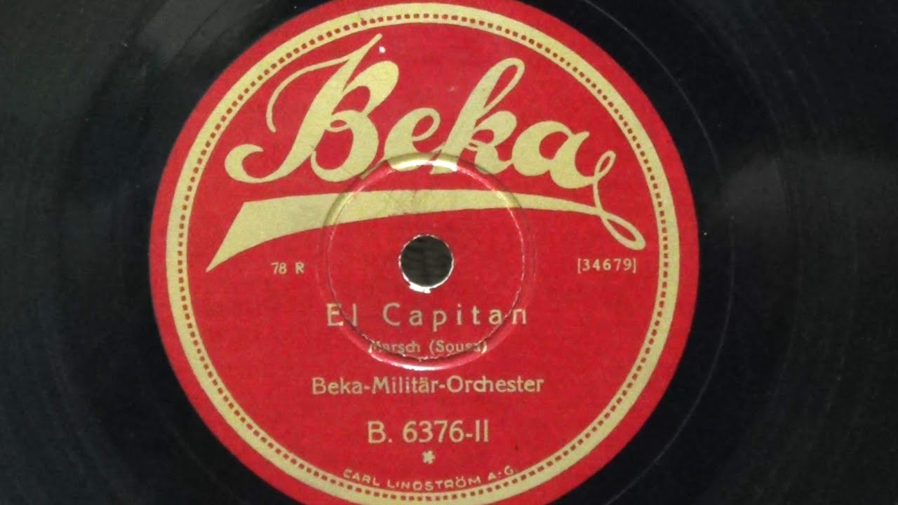 El Capitan- marsch. (J.P.Sousa) Beka-Militär-Orchester.1928