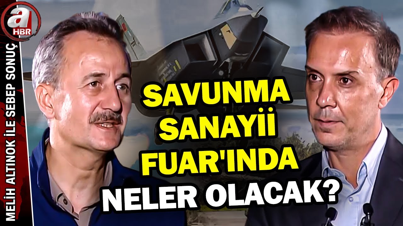 A Haber Savunma Sanayii Fuar'ında... - Melih Altınok ile Sebep Sonuç - 21.07.2025 | A Haber