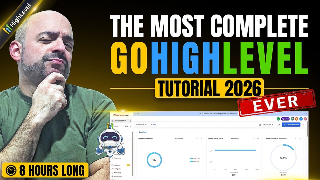 The Only GoHighLevel Tutorial You'll Ever Need (2026 Full Course)