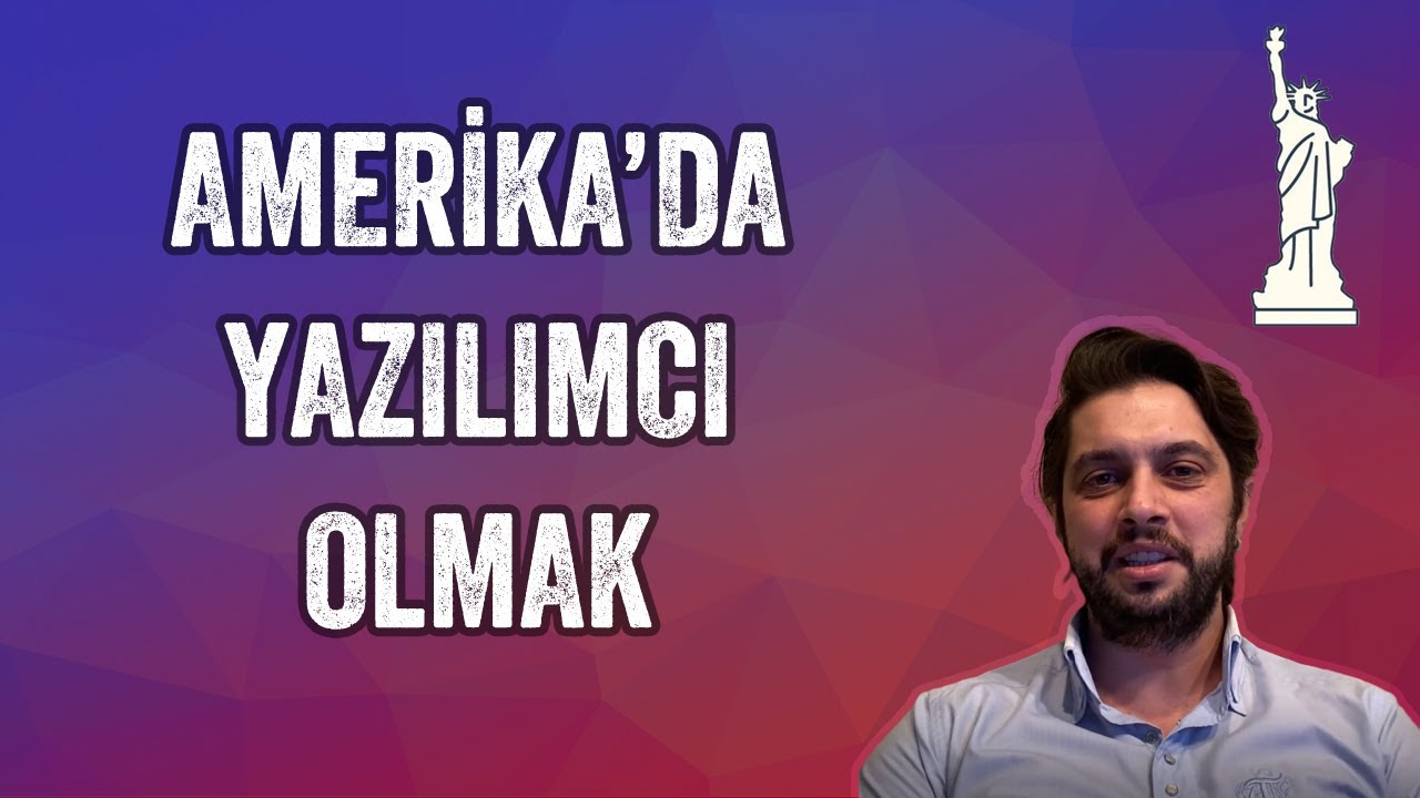Amerika'da Yazılımcı Olmak (Volkan Korkmaz)
