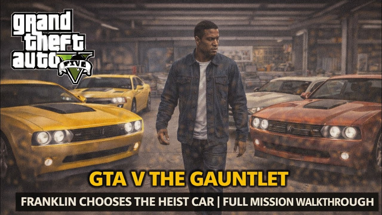 GTA V The Gauntlet – Franklin Chooses the Heist Car | Full Mission Walkthrough