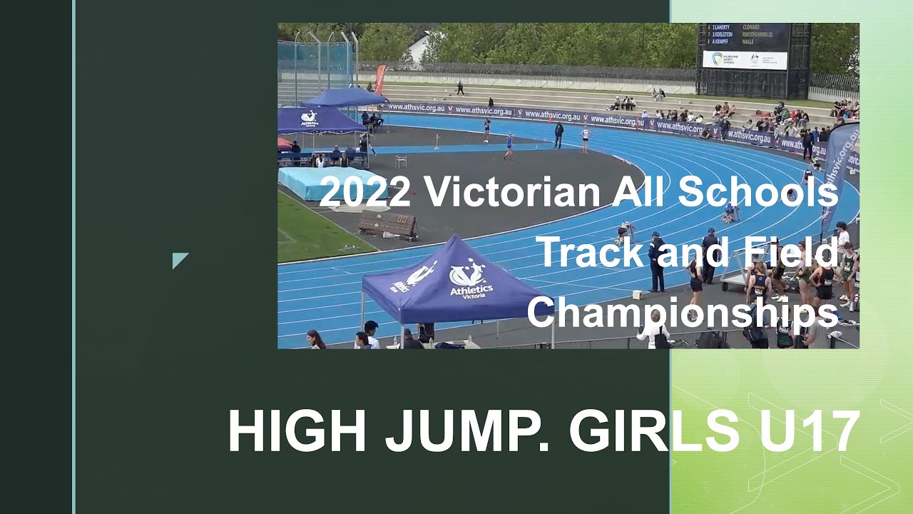 All Schools Track and Field Championships. High Jump. Girls U17. Highlights