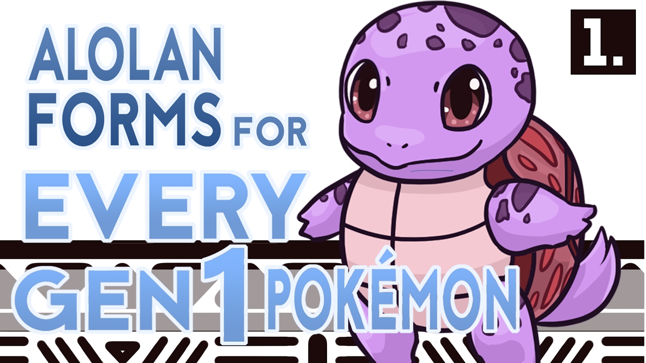 Alolan Forms For EVERY Gen 1 Pokémon | Part 1