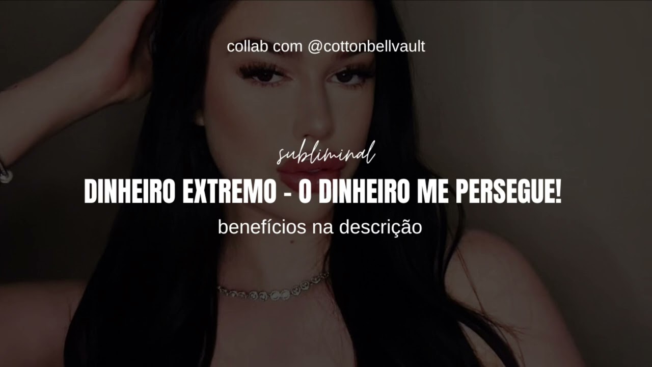 dinheiro extremo - subliminal (collab @cottonbellvault )