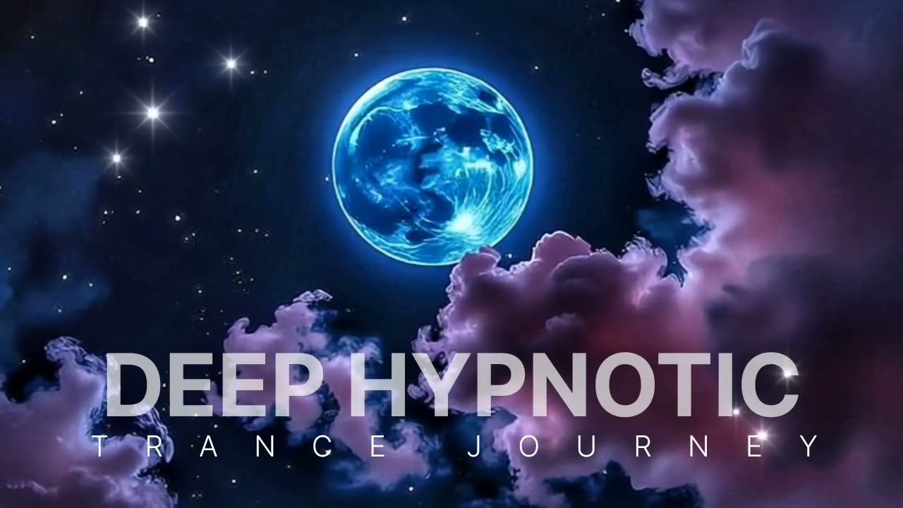 DEEP HYPNOTIC TRANCE JOURNEY 