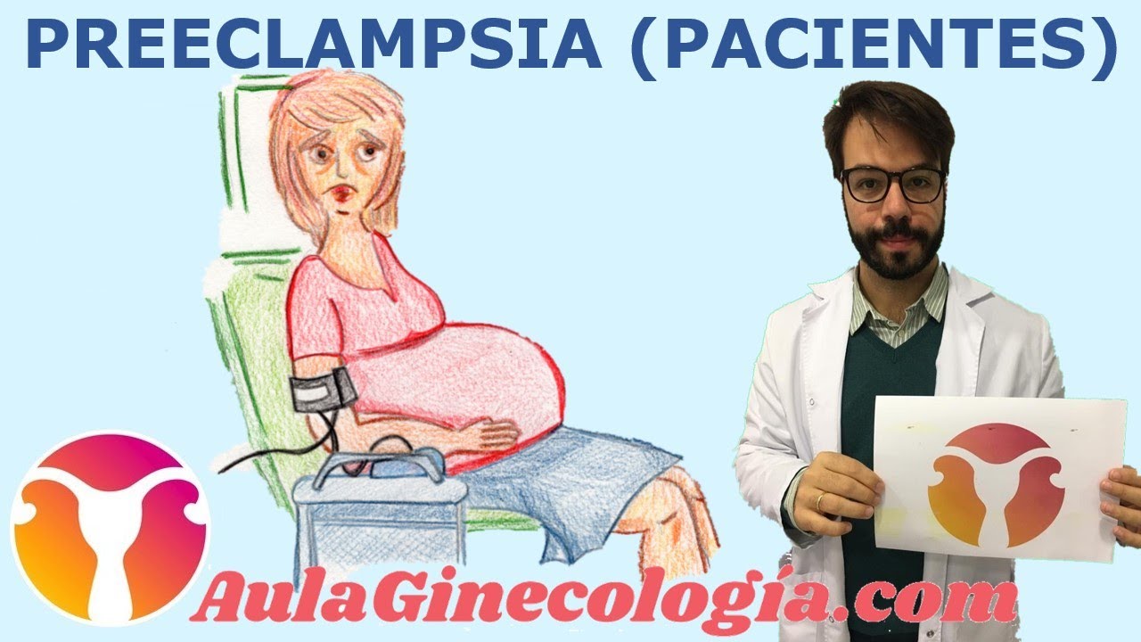 PREECLAMPSIA PACIENTES:  Causas, diagnóstico, tratamiento y prevención   - Ginecología y Obstetricia
