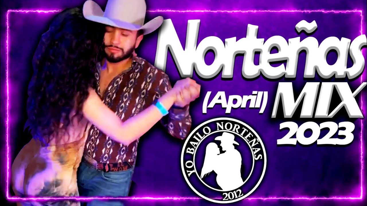 NORTEÑAS PA' BAILAR (Abril) 2023
